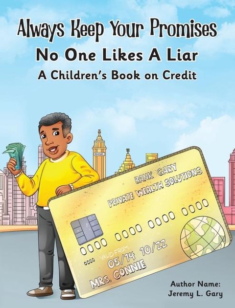 Always Keep Your Promises No One Likes A Liar: A Childrens Book On Credit
