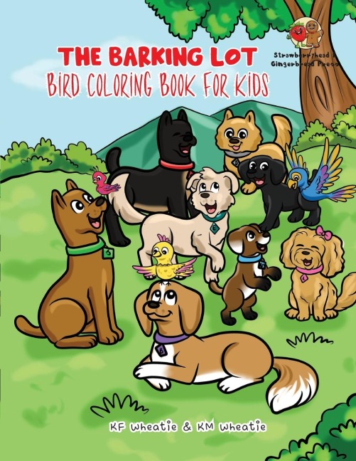 The Barking Lot Bird Coloring Book for Kids: An enchanting book fluttering with delightful illustrations, from the sunbeam-chasing sparrow to the dapper black-capped chickadee!