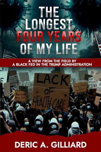 The Longest Four Years of My Life A View from the Field by a Black Fed in the Trump Administration