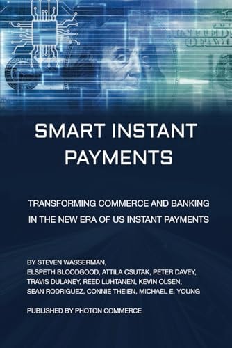 Smart Instant Payments Transforming Commerce and Banking in the New Era of US Instant Payments
