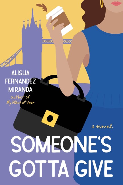 Someones Gotta Give: A Novel