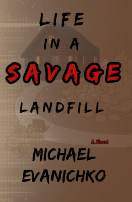 Life in a Savage Landfill