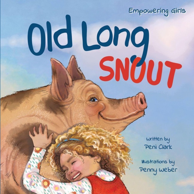 Old Long Snout: The Invisible Pig - A Kids Book About Building Confidence & Finding Your Voice
