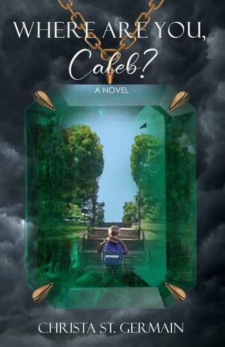Where Are You, Caleb? A Novel