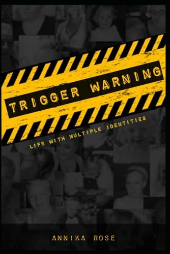 Trigger Warning Life with Multiple Identities