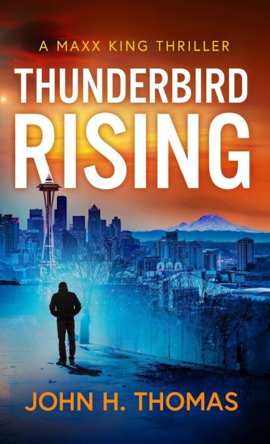 Thunderbird Rising: A Maxx King Thriller