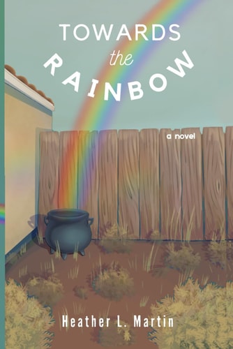 Toward the Rainbow A Larry the Lepruchaun Novel