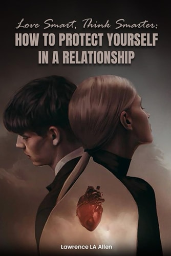 Love Smart, Think Smarter How To Protect Yourself In a Relationship
