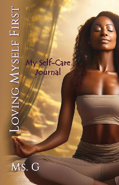 Loving Myself First: My Self-Care Journal