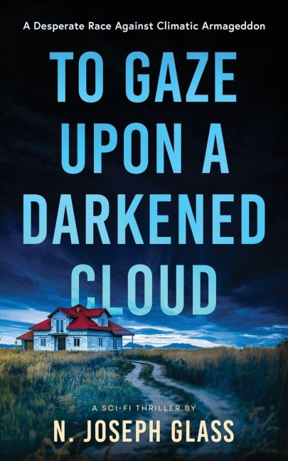 To Gaze Upon a Darkened Cloud: A Race Against Climactic Armageddon