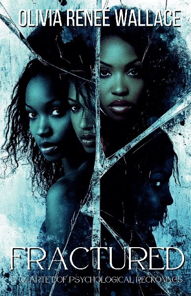 Fractured: A Quartet of Psychological Reckonings