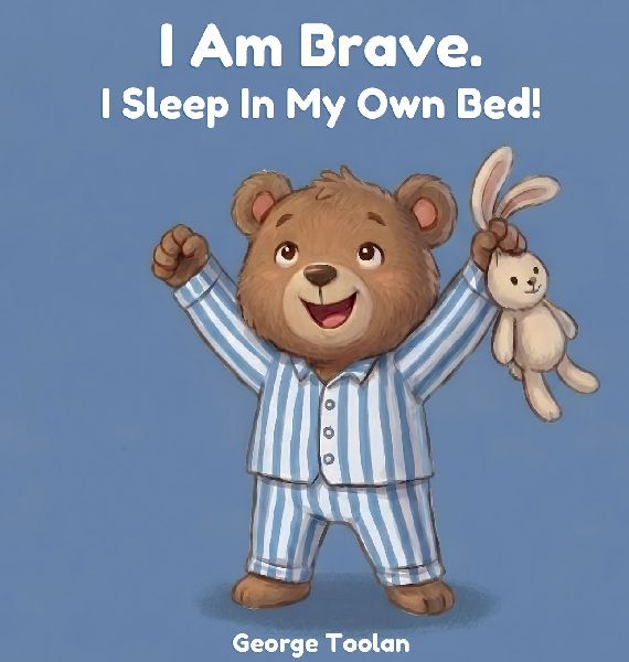 I Am Brave. I Sleep in My Own Bed!