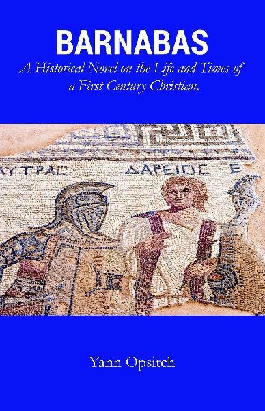 Barnabas: A Historical Novel on the Life and Times of a First Century Christian
