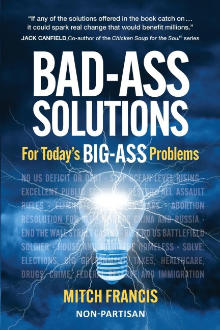 BAD-ASS  SOLUTIONS: For Todays BIG-ASS Problems