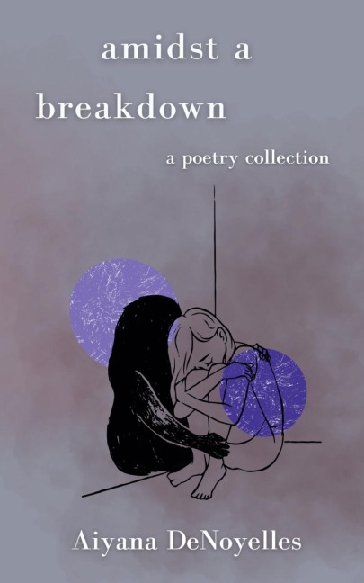 Amidst a Breakdown: A Poetry Collection