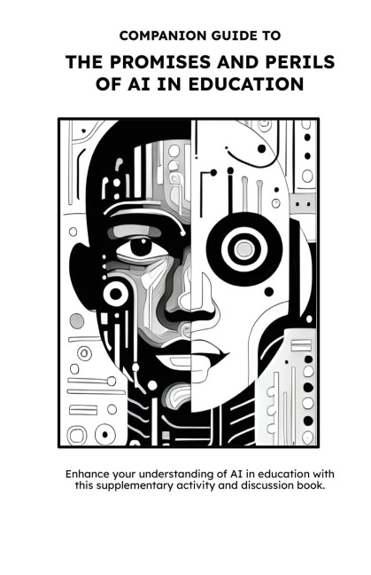 Companion Guide to The Promises and Perils of AI in Education: Ethics and Equity Have Entered The Chat