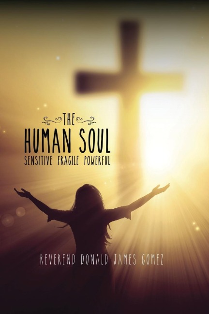 The Human Soul: Sensitive Fragile Powerful