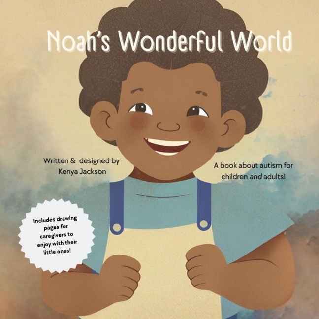 Noahs Wonderful World: A book about autism for adults and children!