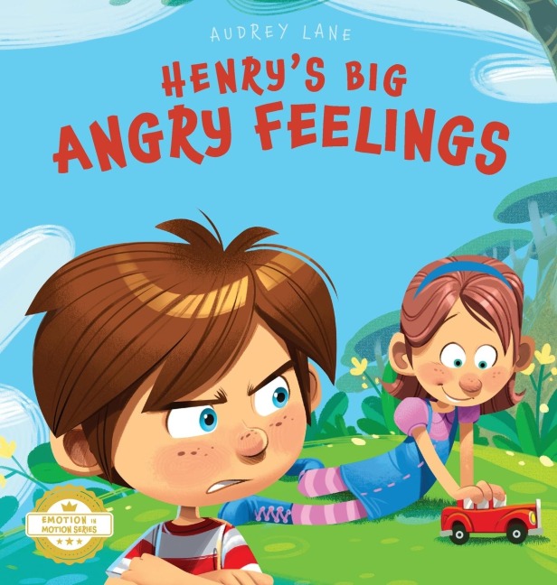 Henry's Big Angry Feelings: Social Emotional Book To Help Kids With Anger Management, Self-Regulation, and Emotional Intelligence (Feelings & Emotions Book For Kids)