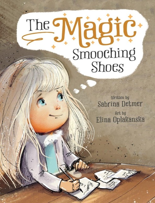 The Magic Smooching Shoes: Based On A True Fairytale