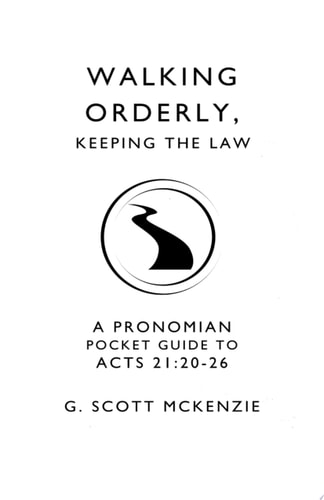 Walking Orderly, Keeping the Law A Pronomian Pocket Guide to Acts 21:20-26