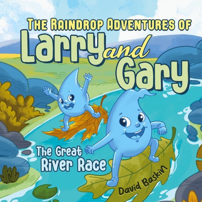 The Raindrop Adventures of Larry and Gary: The Great River Race