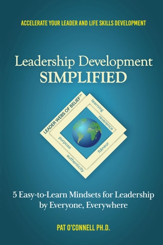 Leadership Development SIMPLIFIED 5 Easy-to-Learn Mindsets for Leadership by Everyone, Everywhere