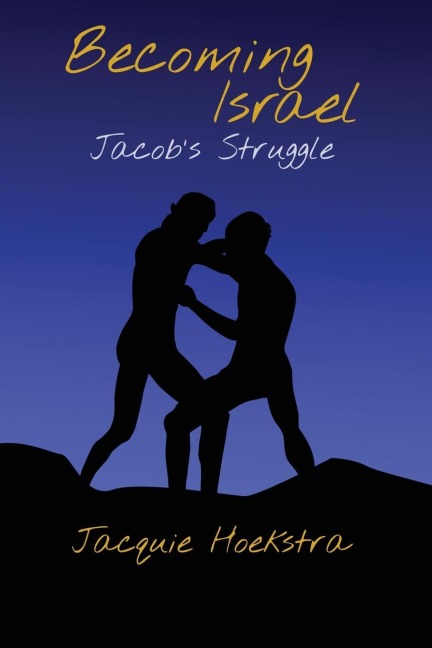 Becoming Israel: Jacobs Struggle