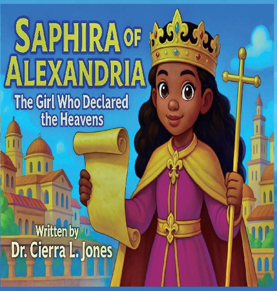 "Saphira of Alexandria: The Girl Who Declared the Heavens"