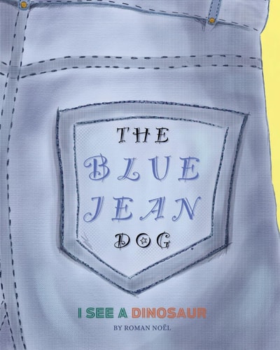 The Blue Jean Dog I See A Dinosaur