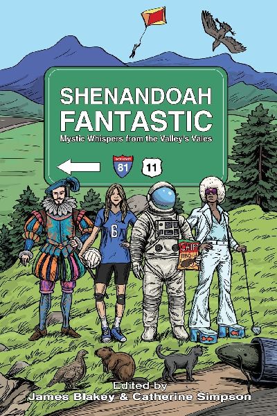 Shenandoah Fantastic: Mystic Whispers from the Valleys Vales
