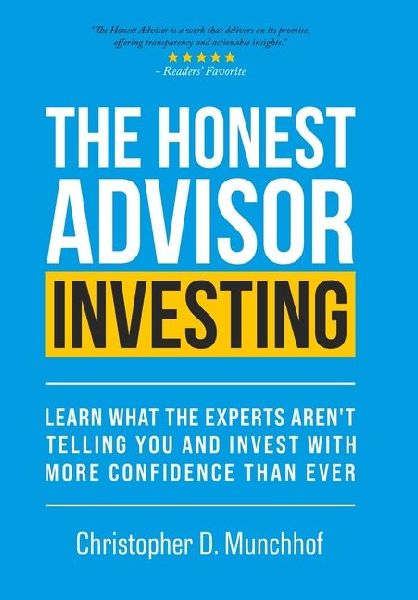 The Honest Advisor: Investing: Learn What the Experts Aren't Telling You and Invest With More Confidence Than Ever