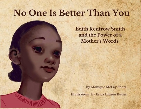 No One is Better Than You: Edith Renfrow Smith and the Power of a Mothers Words