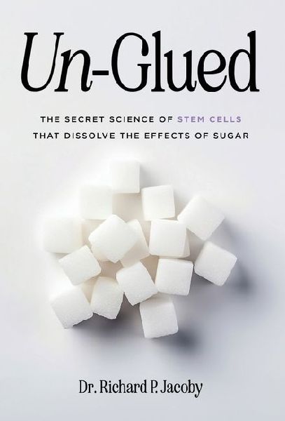 Un-Glued: The Secret Science of Stem Cells that Dissolve the Effects of Sugar
