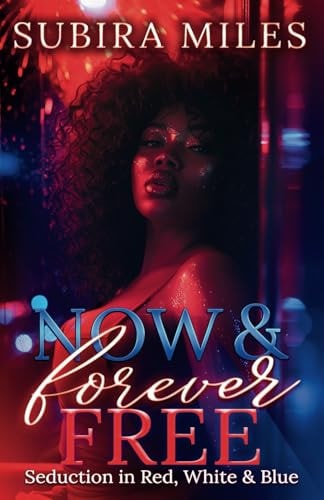 Now and Forever Free Seduction in Red, White, and Blue