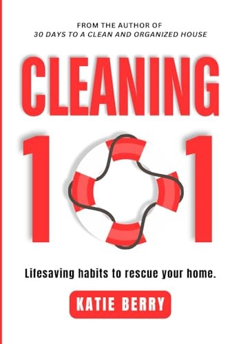 Cleaning 101 Lifesaving Habits to Rescue Your Home