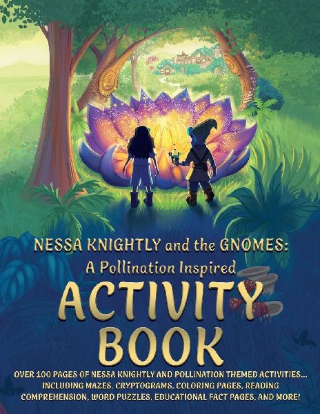 Nessa Knightly and the Gnomes: A Pollination Inspired Activity Book