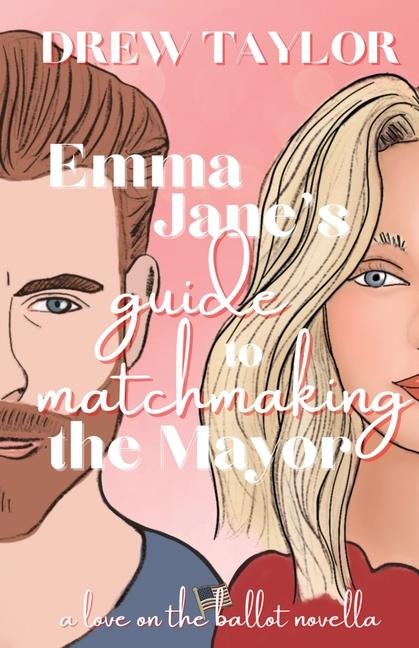 Emma Janes Guide to Matchmaking the Mayor