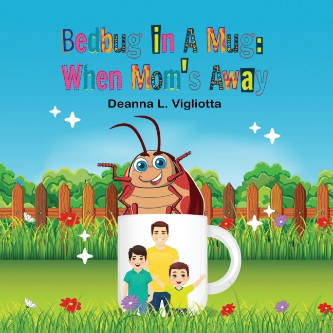 Bedbug in A Mug: When Mom's Away