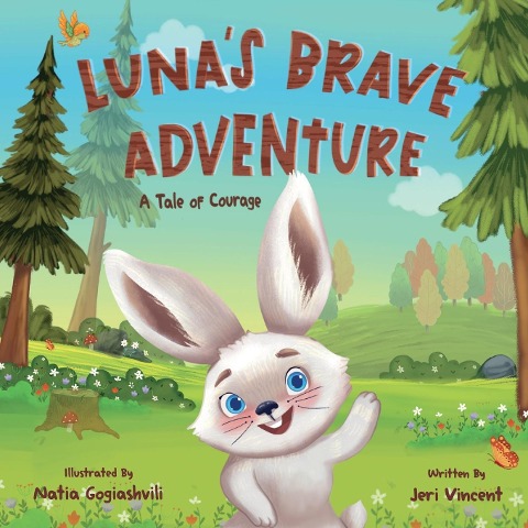 Lunas Brave Adventure A Tale Of Courage: A Tale of Courage
