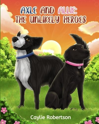 Axle and Allie The Unlikely Heroes