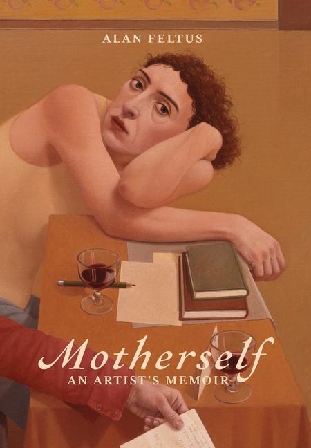 Motherself: an Artist's Memoir