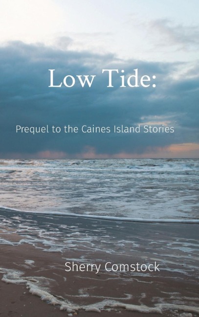 Low Tide: : Prequel to the Caines Island Stories