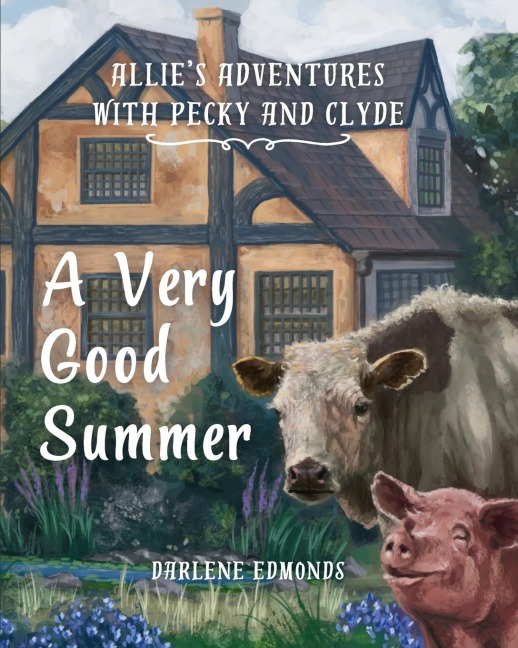 Allies Adventures with Pecky and Clyde: A Very Good Summer