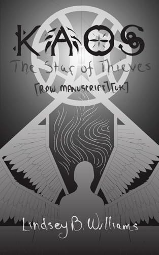 Kaos The Star of Thieves: [Raw Manuscript] [UK]