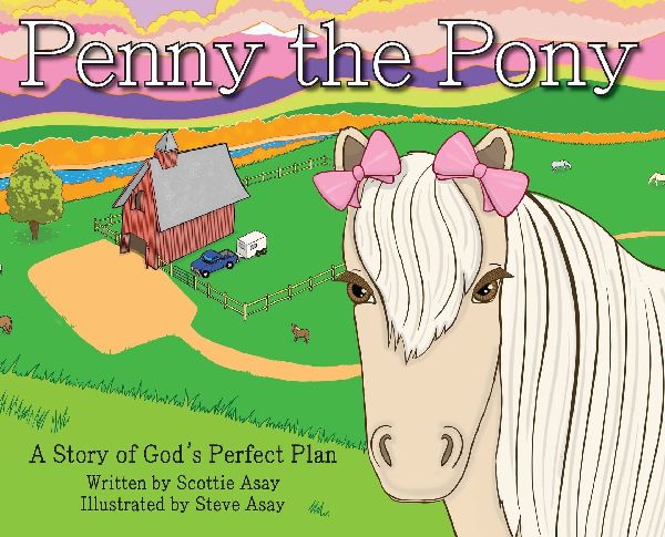 Penny the Pony: A Story of Gods Perfect Plan