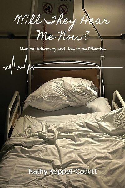 Will They Hear Me Now?: Medical Advocacy and How to be Effective