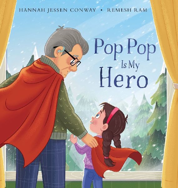 Pop Pop Is My Hero: A Heartfelt Children's Story About Dementia and the Power of Family Love