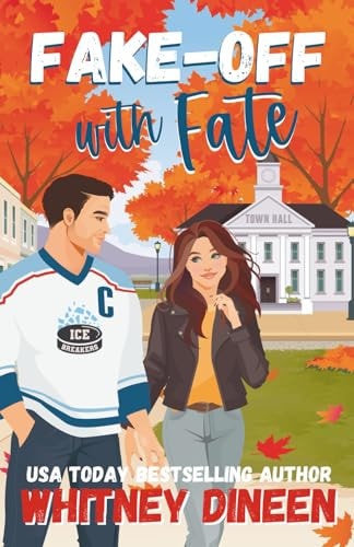 Fake-Off with Fate A Sweet Small Town Hockey Romcom