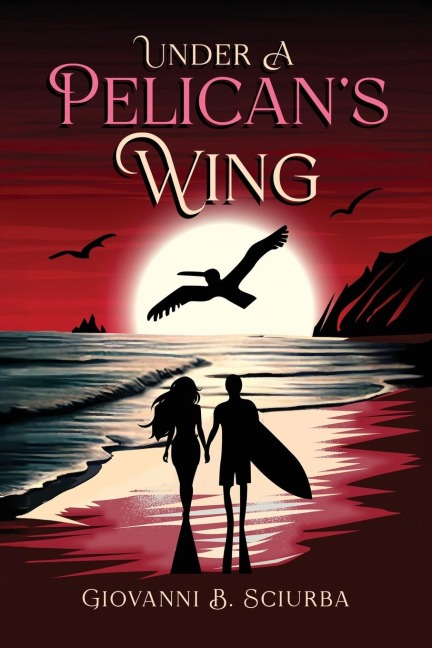 Under a Pelicans Wing: A Surfing Adventure, a Dangerous Love, and the Heroic Journey to Save a Woman from Captivity